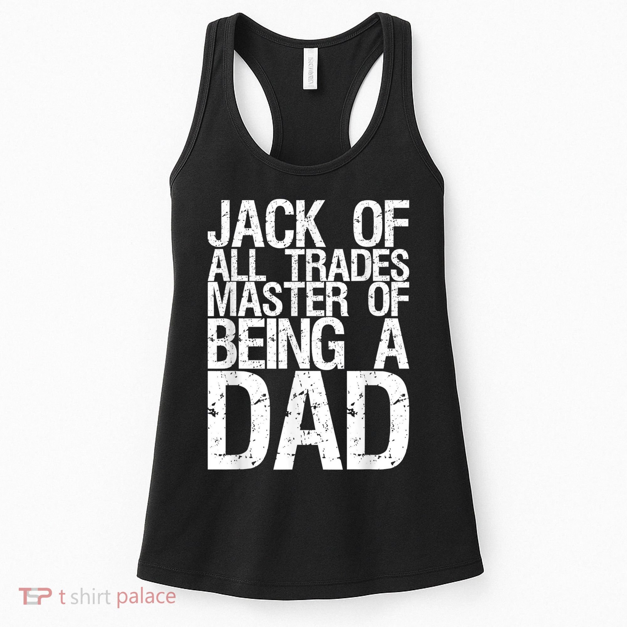 Jack Of All Trades Master Of Being A Dad Gift For Fathers Women's Tank Top