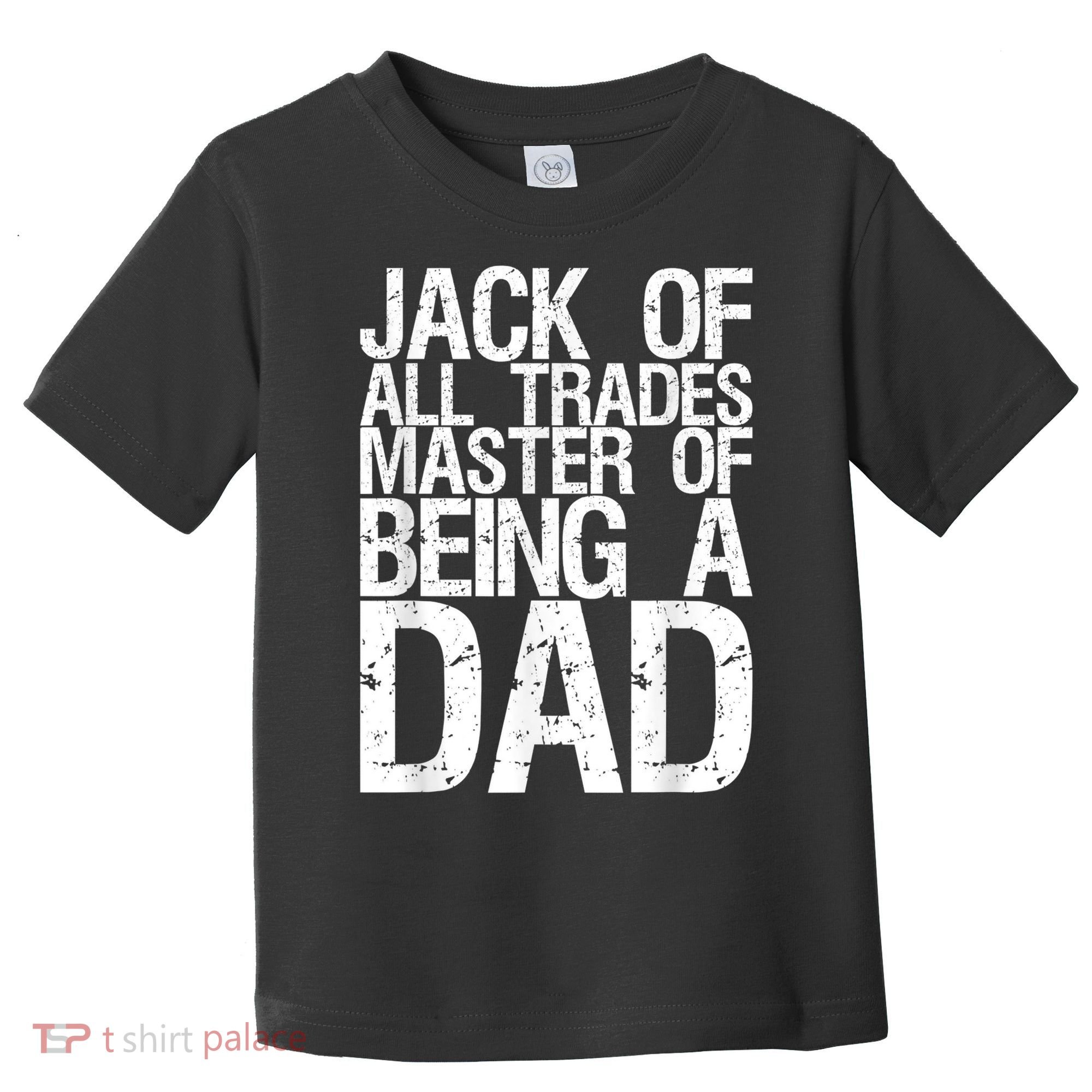 Jack Of All Trades Master Of Being A Dad Gift For Fathers Toddler T-Shirt