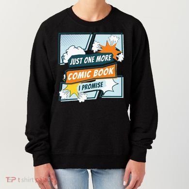 Just One Comic Book I Promise Funny Comic Books Convention Women's Sweatshirt