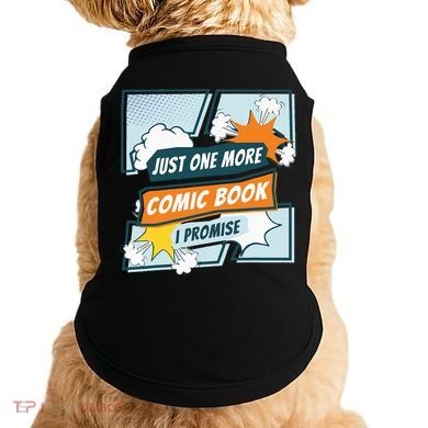 Just One Comic Book I Promise Funny Comic Books Convention Doggie Tank