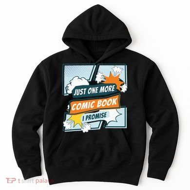 Just One Comic Book I Promise Funny Comic Books Convention Hoodie