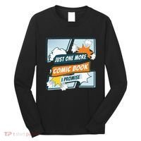 Just One Comic Book I Promise Funny Comic Books Convention Long Sleeve Shirt thumb 0