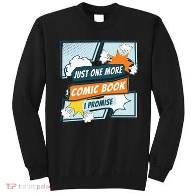 Just One Comic Book I Promise Funny Comic Books Convention Sweatshirt