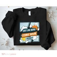 Just One Comic Book I Promise Funny Comic Books Convention Sweatshirt thumb 2