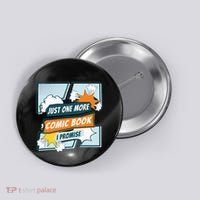 Just One Comic Book I Promise Funny Comic Books Convention Button thumb 0