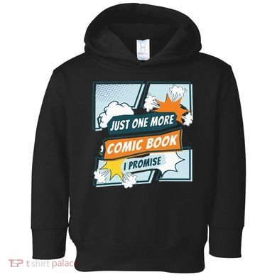 Just One Comic Book I Promise Funny Comic Books Convention Toddler Hoodie