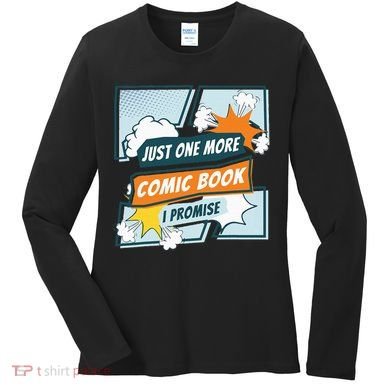 Just One Comic Book I Promise Funny Comic Books Convention Women's Long Sleeve Shirt