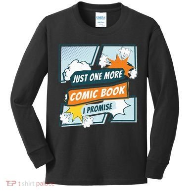 Just One Comic Book I Promise Funny Comic Books Convention Kids Long Sleeve Shirt