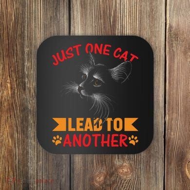 Just One Cat Lead To Another Cat Lover Cat Day Coaster