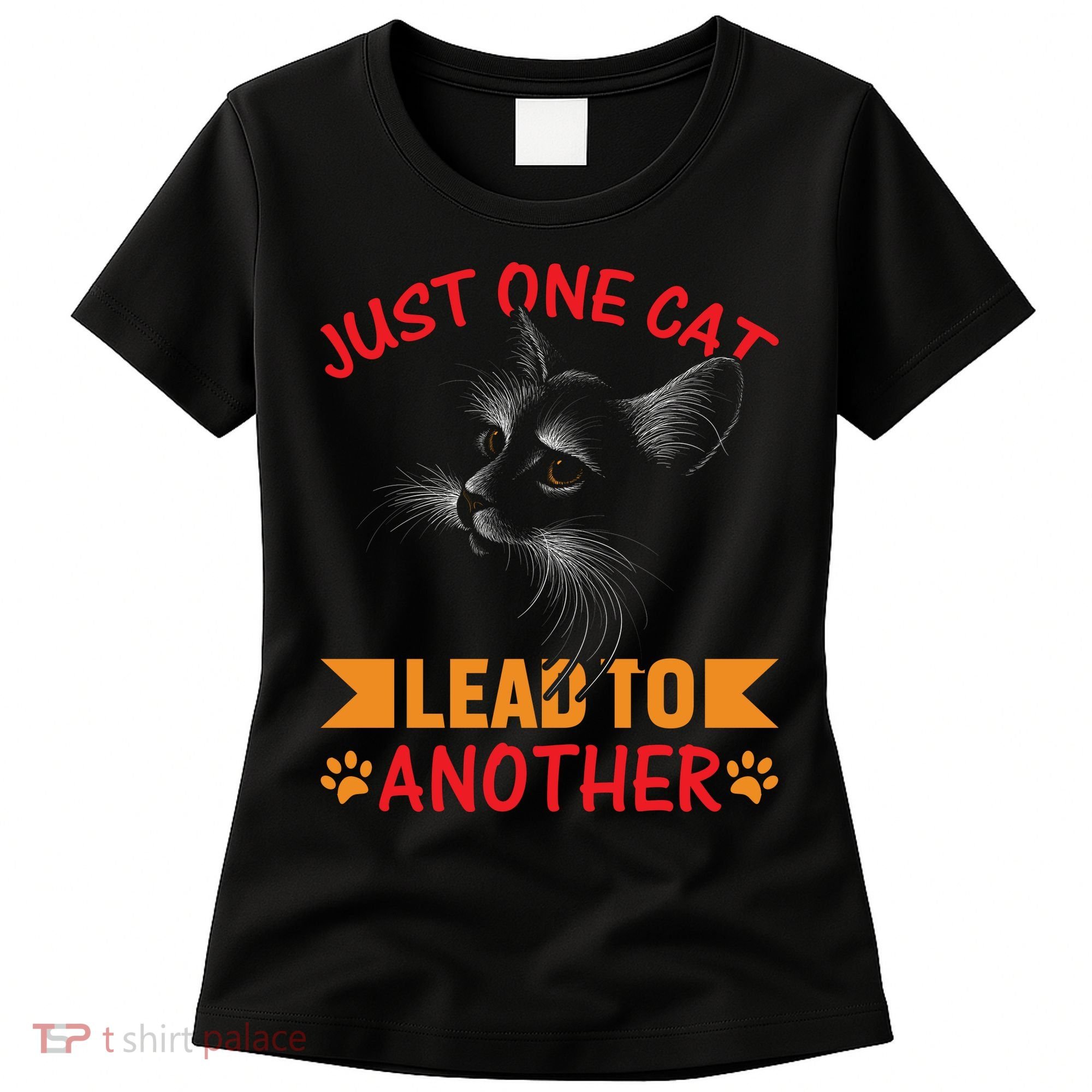 Just One Cat Lead To Another Cat Lover Cat Day Women's T-Shirt