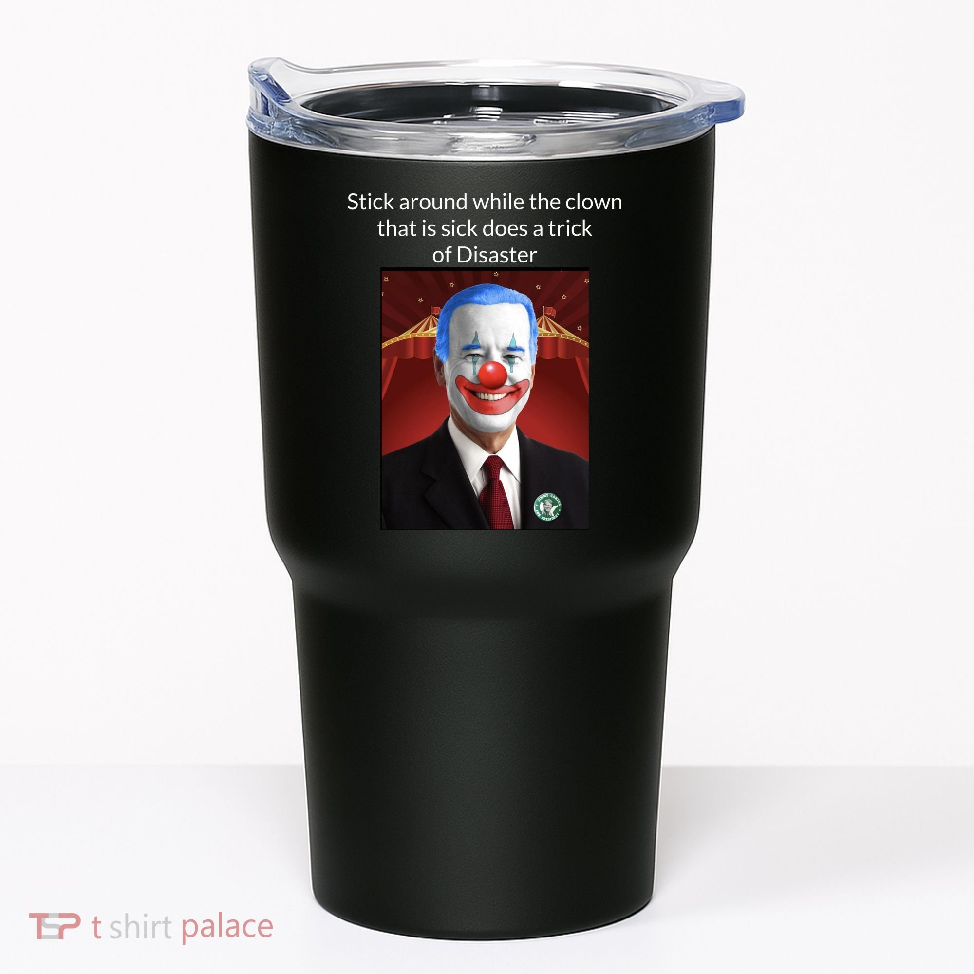 Joe Biden Clown Disaster Funny USA Tumbler