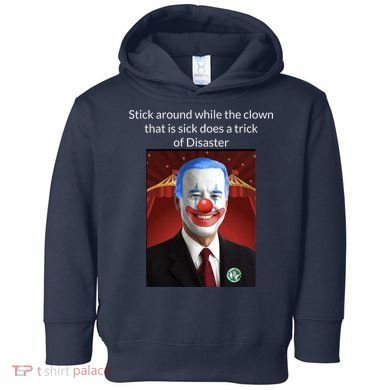 Joe Biden Clown Disaster Funny USA Toddler Hoodie