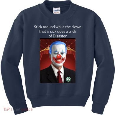 Joe Biden Clown Disaster Funny USA Kids Sweatshirt