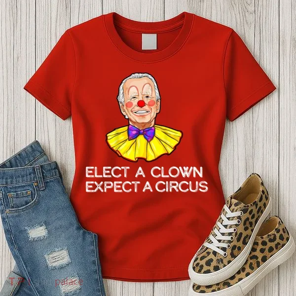 Joe Biden Elected A Clown Circus Women's T-Shirt