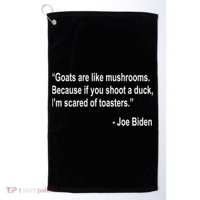 Joe Biden Funny Quote Golf Towel