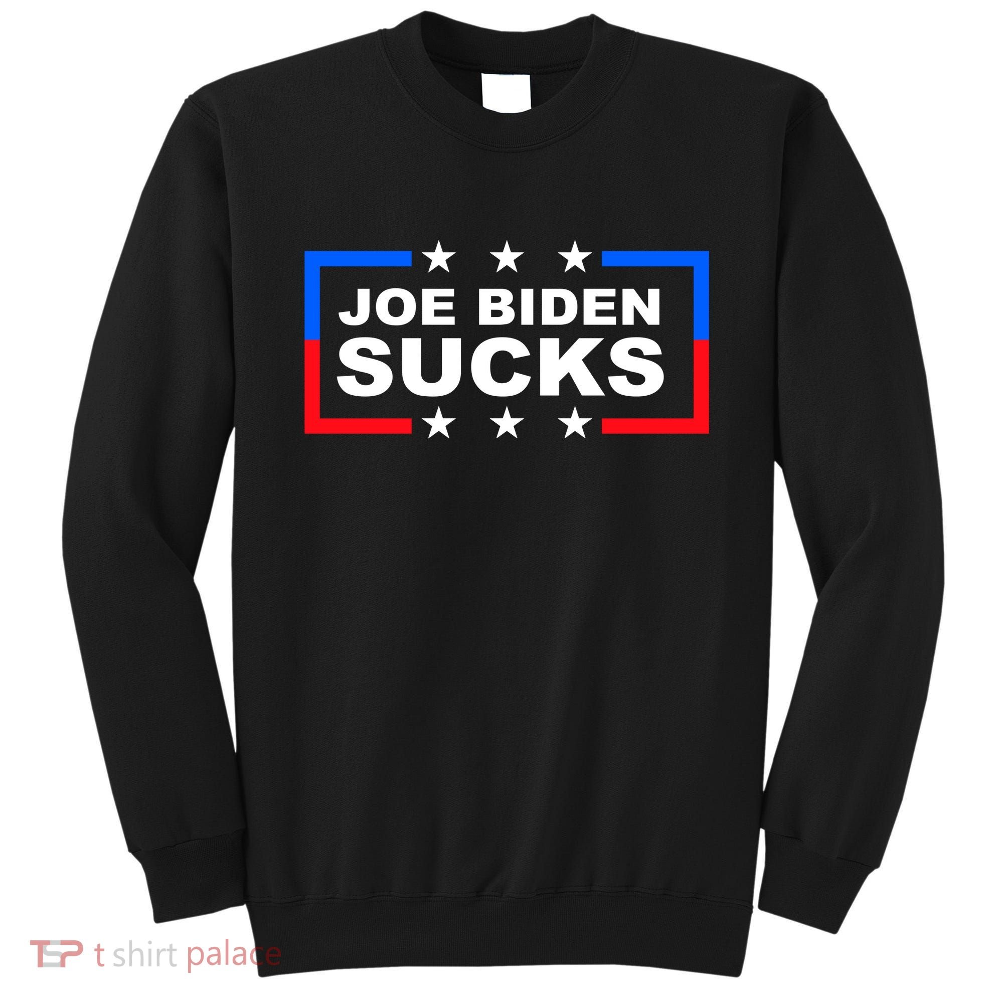 Joe Biden Sucks Sweatshirt