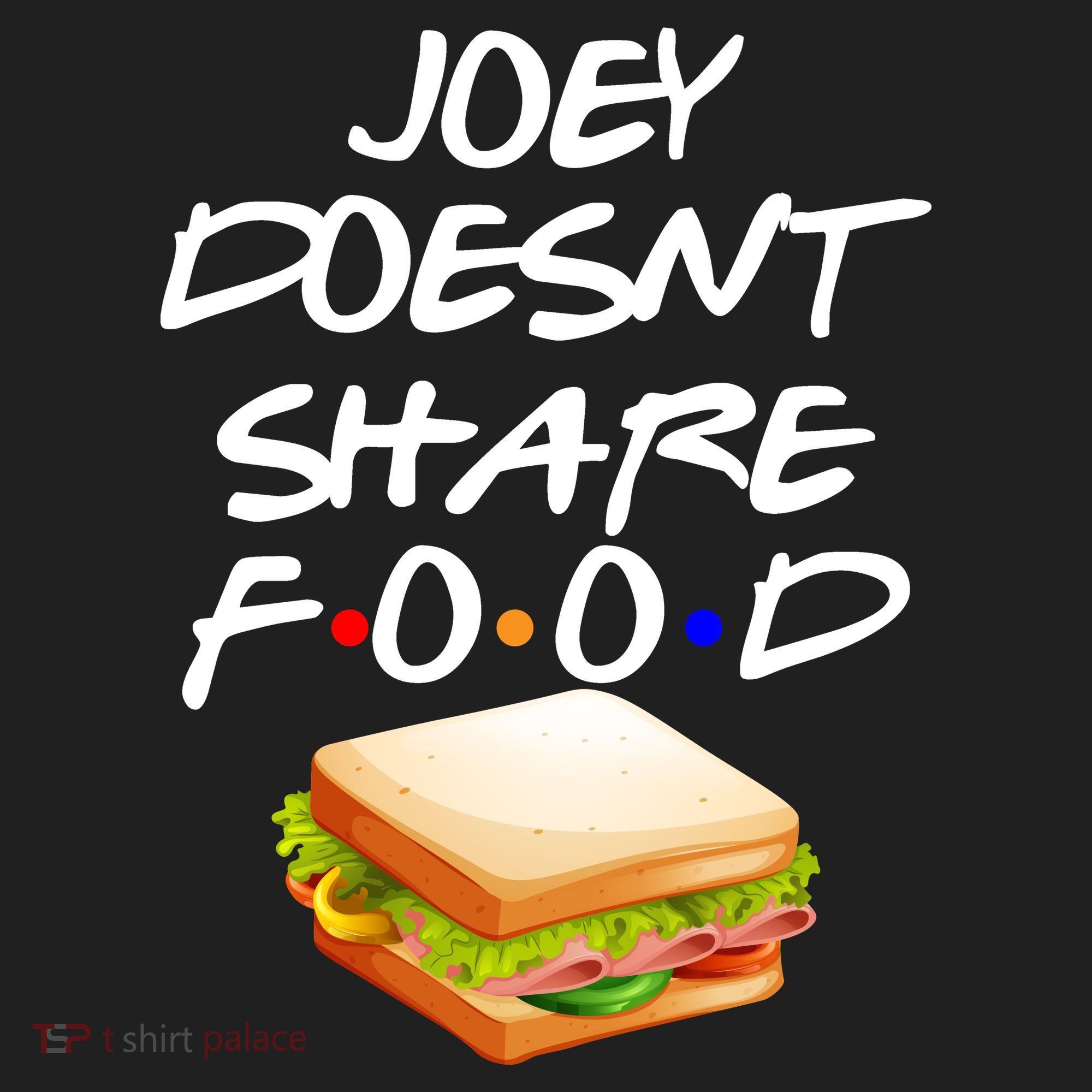 Joey Doesn't Share Food Women's Sweatshirt