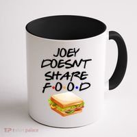 Joey Doesn't Share Food Coffee Mug thumb 1