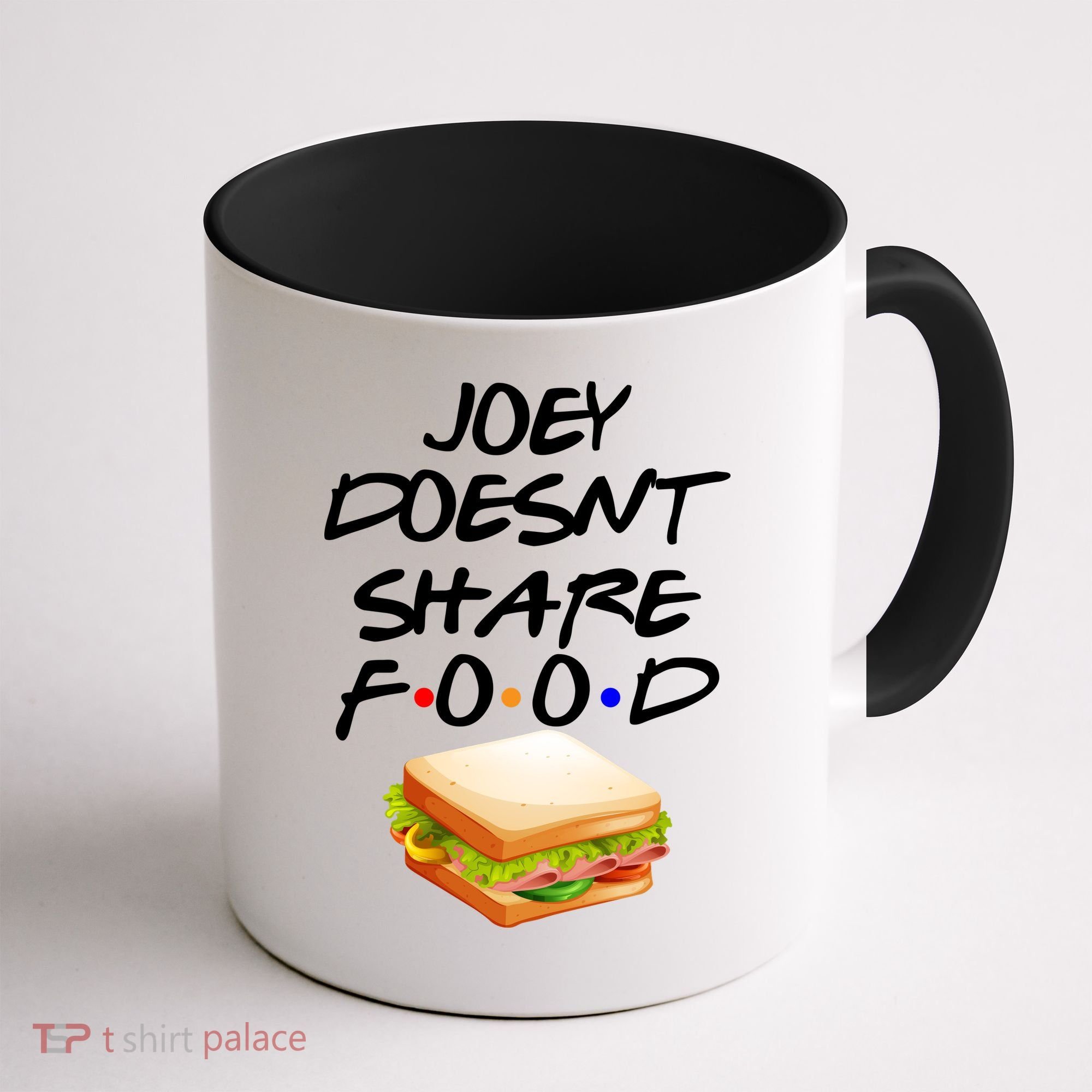 Joey Doesn't Share Food Coffee Mug