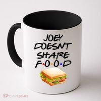 Joey Doesn't Share Food Coffee Mug thumb 0