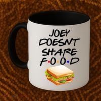 Joey Doesn't Share Food Coffee Mug thumb 2
