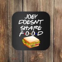 Joey Doesn't Share Food Coaster thumb 0