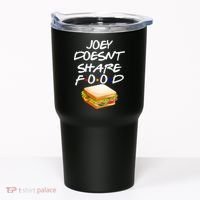 Joey Doesn't Share Food Tumbler thumb 0
