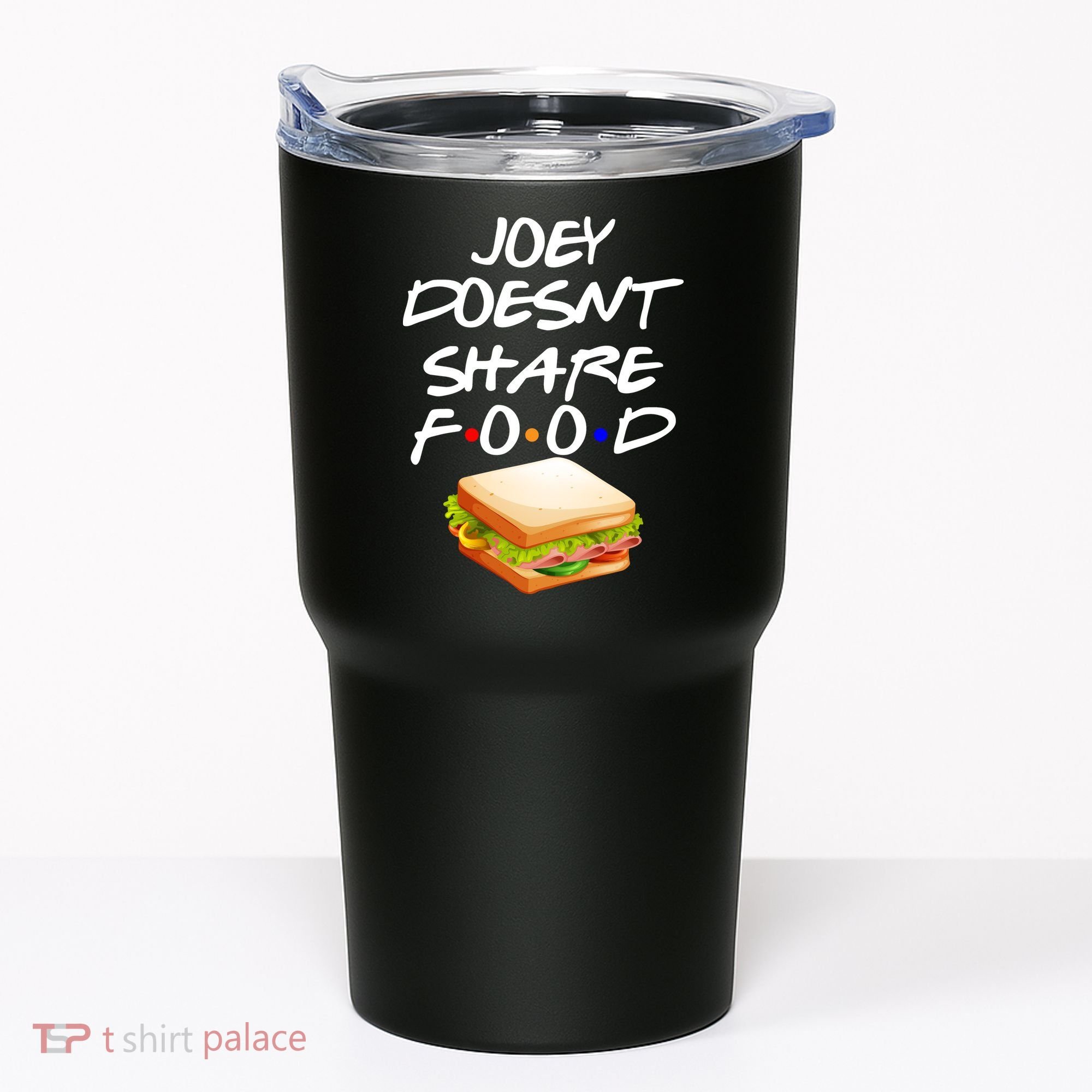 Joey Doesn't Share Food Tumbler