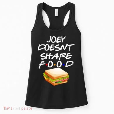 Joey Doesn't Share Food Women's Tank Top