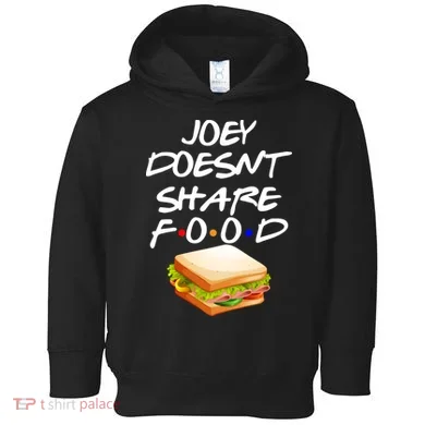Joey Doesn't Share Food Toddler Hoodie