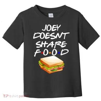 Joey Doesn't Share Food Toddler T-Shirt