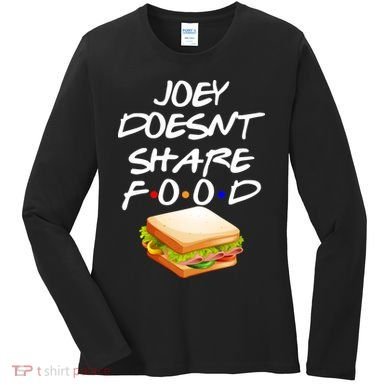 Joey Doesn't Share Food Women's Long Sleeve Shirt