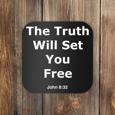John 8:32 The Truth Will Set You Free Coaster
