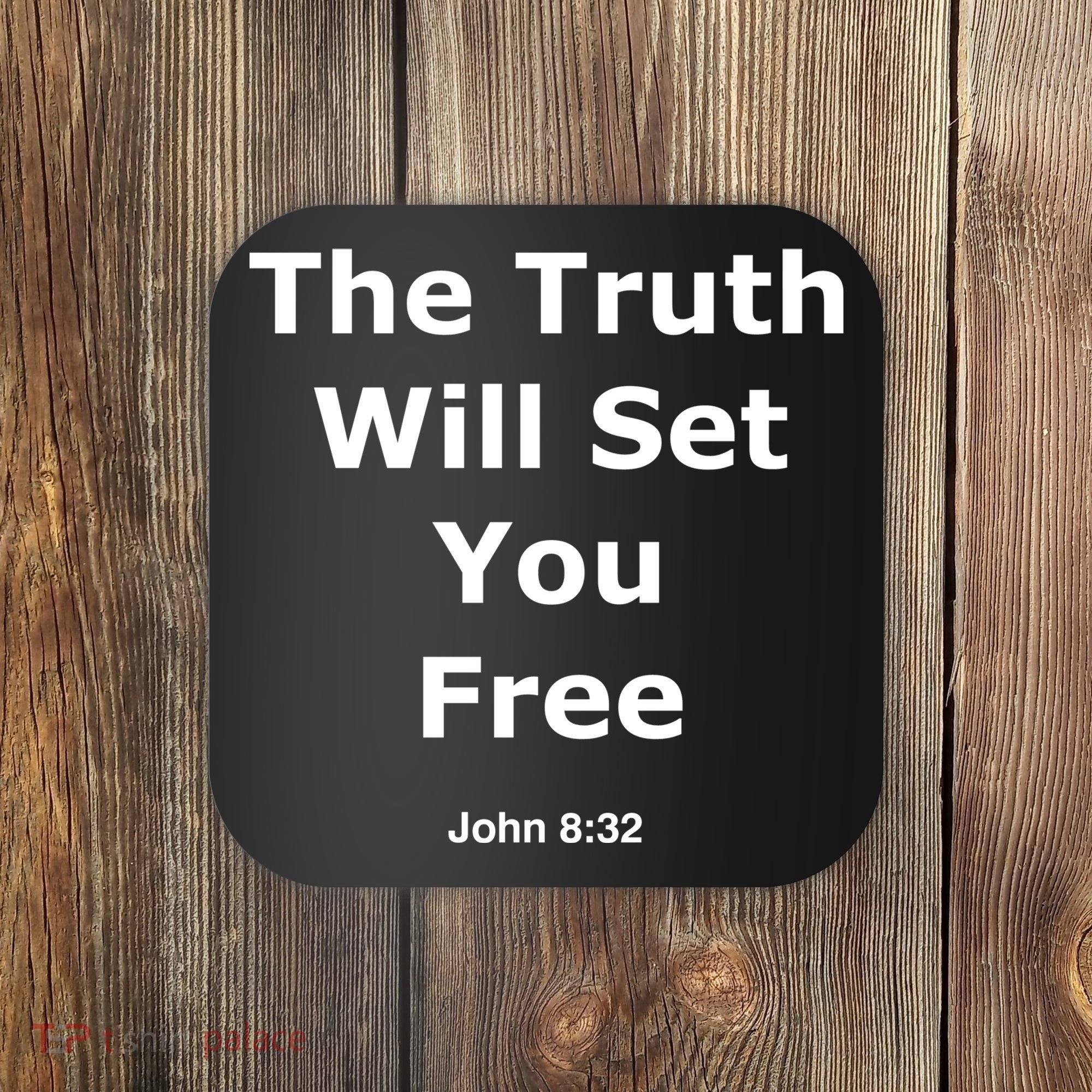 John 8:32 The Truth Will Set You Free Coaster