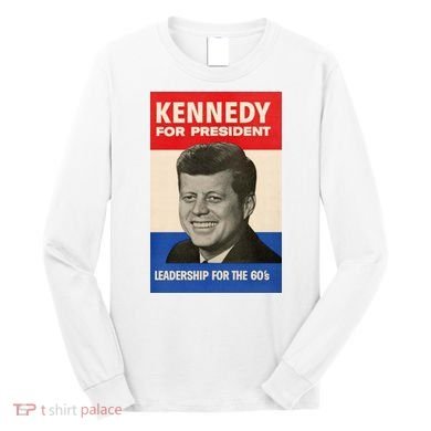 John F. Kennedy 1960 Campaign Poster Long Sleeve Shirt