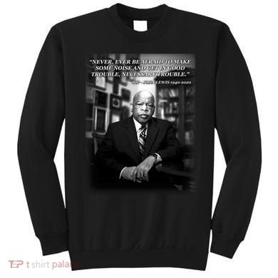 John Lewis Portrait Quote 1940-2020 Tribute Sweatshirt