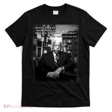 John Lewis Portrait Quote 1940-2020 Tribute T-Shirt