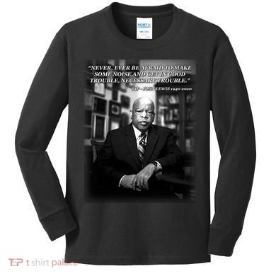 John Lewis Portrait Quote 1940-2020 Tribute Kids Long Sleeve Shirt
