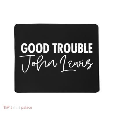 John Lewis Signature Tribute Good Trouble Mousepad