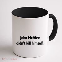John McAfee Didn't Kill Himself Coffee Mug thumb 1