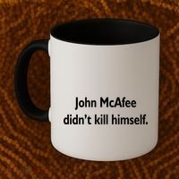 John McAfee Didn't Kill Himself Coffee Mug thumb 2