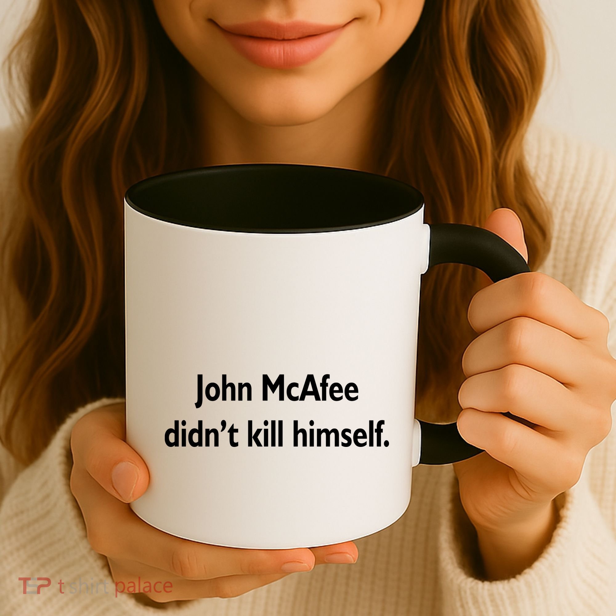 John McAfee Didn't Kill Himself Coffee Mug
