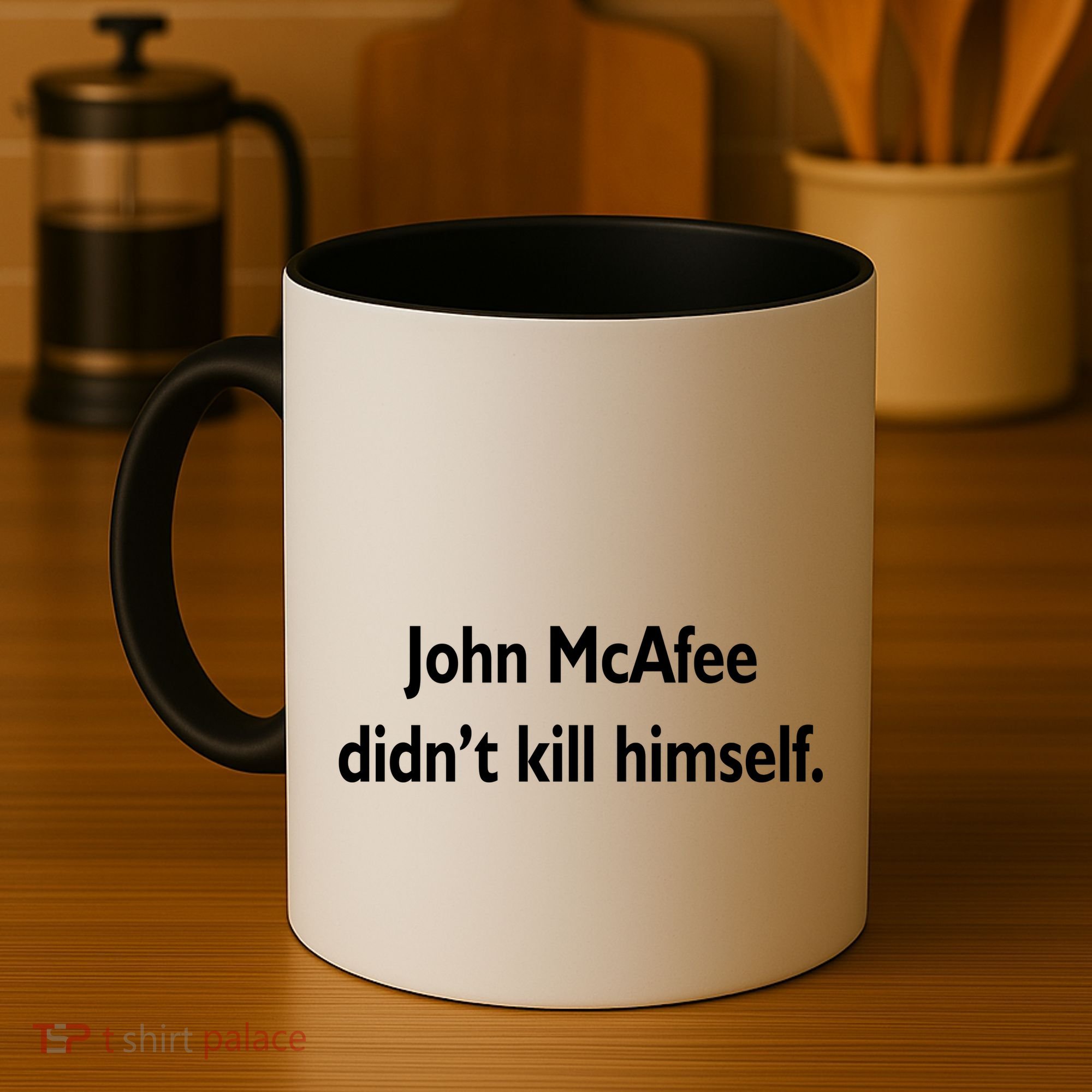 John McAfee Didn't Kill Himself Coffee Mug