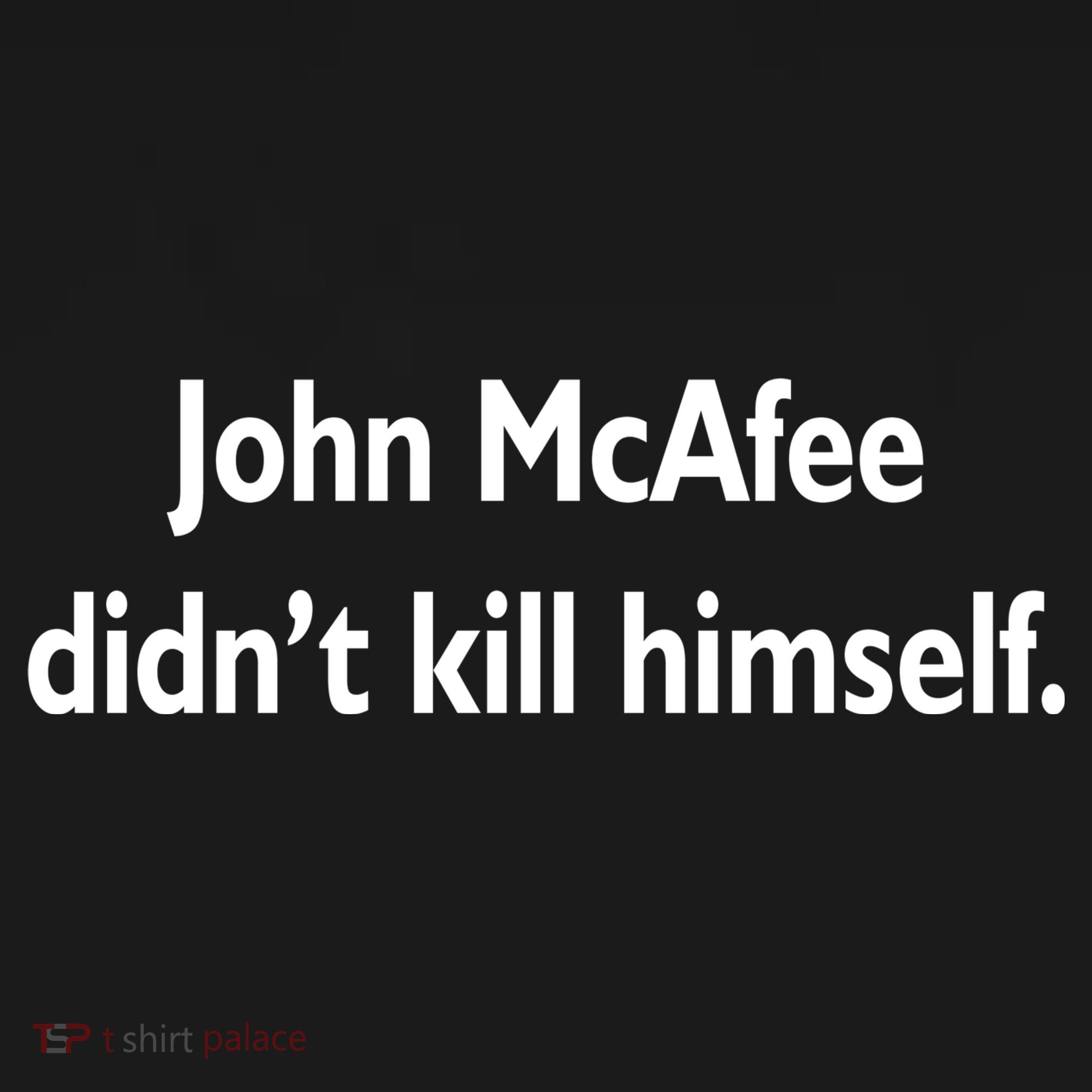 John McAfee Didn't Kill Himself Women's Hoodie