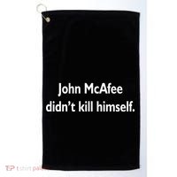 John McAfee Didn't Kill Himself Golf Towel thumb 0