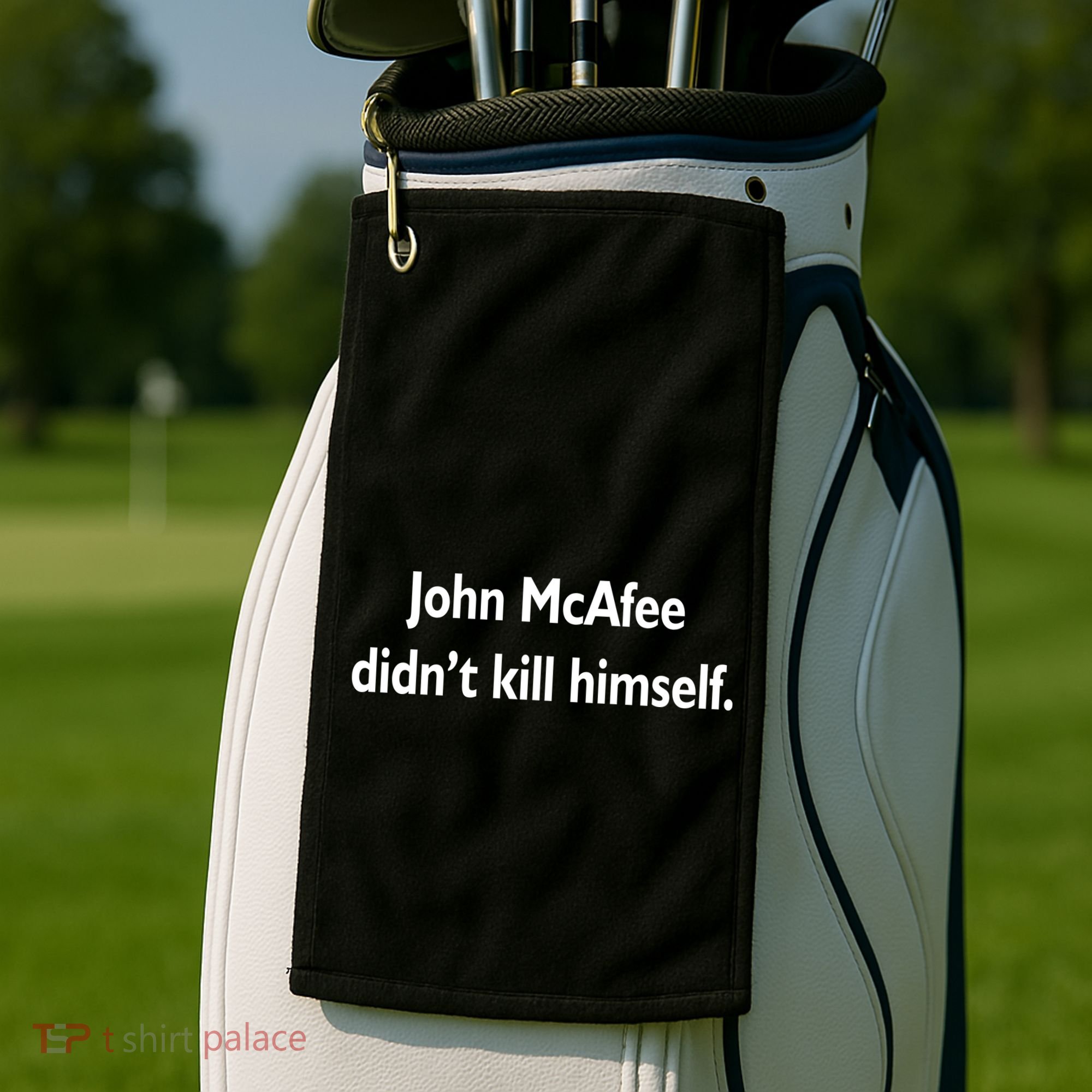 John McAfee Didn't Kill Himself Golf Towel