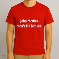 John McAfee Didn't Kill Himself T-Shirt thumb 3