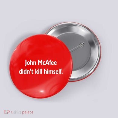 John McAfee Didn't Kill Himself Button