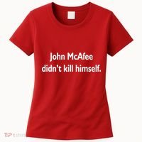 John McAfee Didn't Kill Himself Women's T-Shirt thumb 0