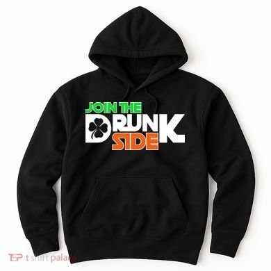 Join The Drunk Side St. Patrick's Day Hoodie